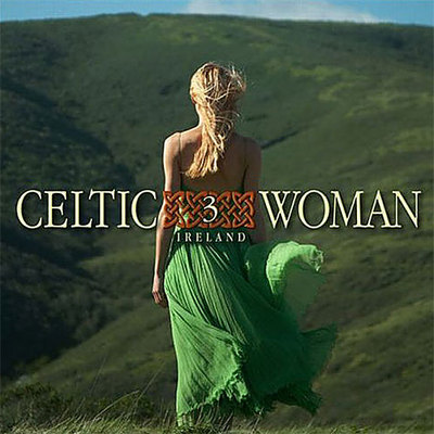 Celtic Woman 3 : Ireland