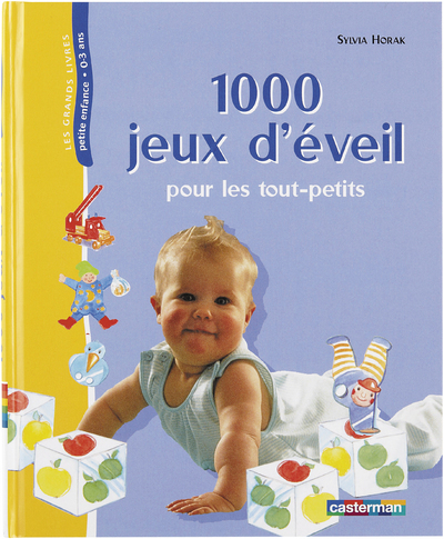 1 000 jeux d’éveil pour les tout-petits