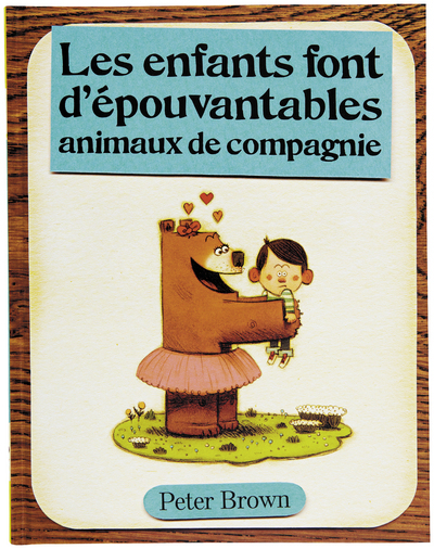 Les enfants font d’épouvantables animaux de compagnie