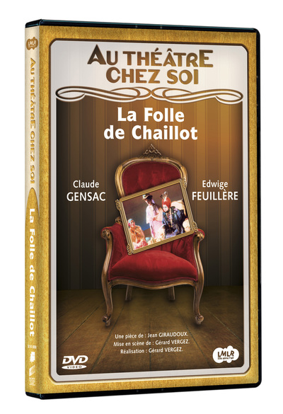 LA FOLLE DE CHAILLOT – DVD  AU THEATRE CHEZ SOI