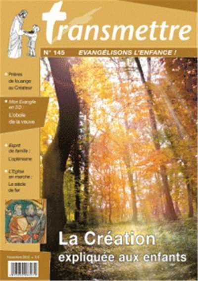 Revue Transmettre évangélisons l’enfance ! – La Création expliquée aux enfants N°145 Novembre 2012