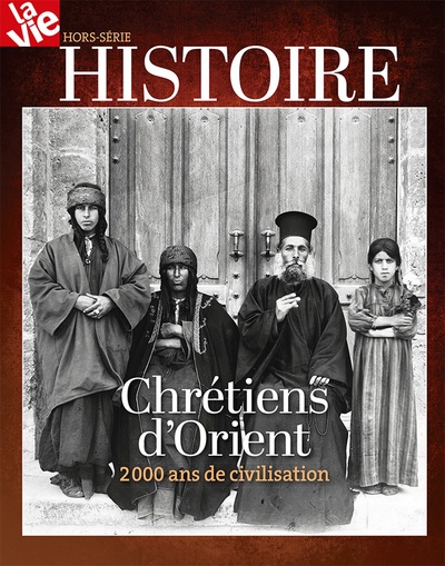 HS LA VIE / Les chrétiens d’orients