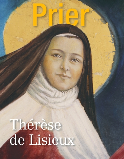 HS Prier –  Thérèse de Lisieux
