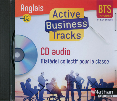 Active Business Tracks – Anglais —> B2 – BTS Tertiaire 1ère et 2ème années – 1 CD audio – 2018