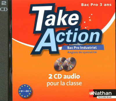 CD audio Take Action Bac Pro 3 ans Industriels 2 CD audio collectifs niveau B1>B2Audio