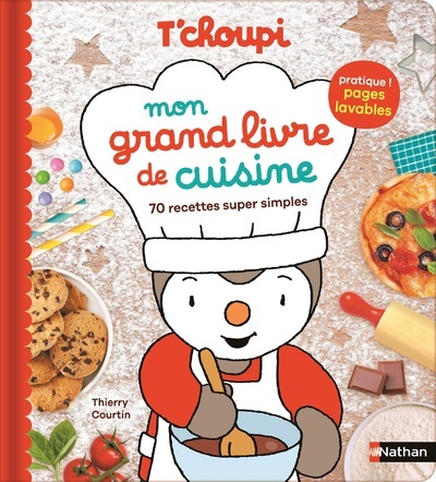 T’choupi Mon grand livre de cuisine – 70 recettes super simples