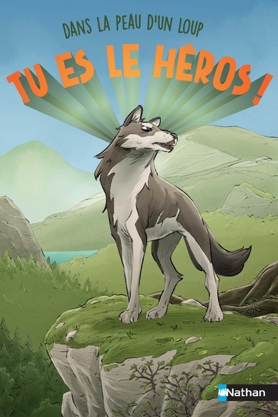 Tu es le héros ! Dans la peau d’un loup