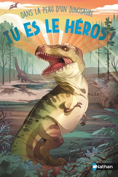 Tu es le héros ! Dans la peau d’un dinosaure