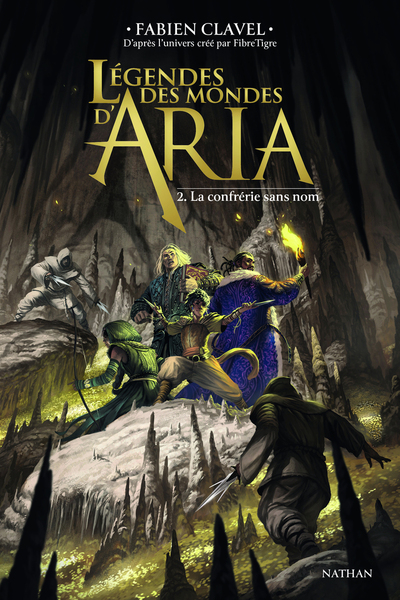 Légendes des mondes d’Aria – Tome 02 La confrérie sans nom