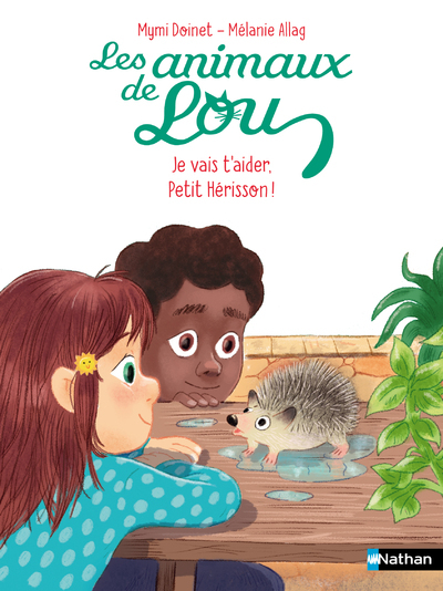 Les Animaux de Lou : je vais t’aider, Petit Hérisson !