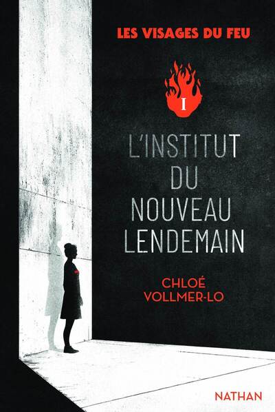 Les visages du feu – Tome 1 L’institut du nouveau lendemain