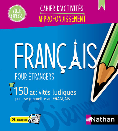 Français pour étrangers – Cahier d’activités – Approfondissement (Voie express) 2024