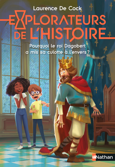 Explorateurs de l’Histoire : Pourquoi le roi Dagobert a mis sa culotte à l’envers ?