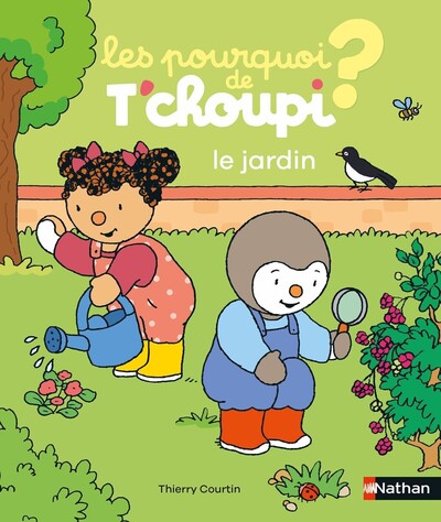 Les pourquoi de T’choupi – le jardin