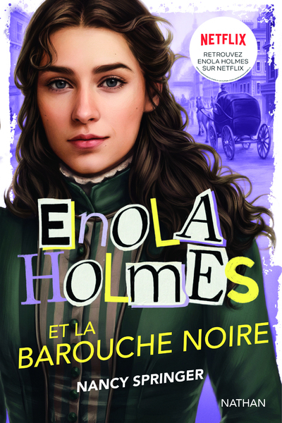 Les enquêtes d’Enola Holmes, tome 7 : Enola Holmes et la barouche noire
