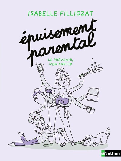 Epuisement parental – Le prévenir, s’en sortir