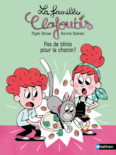 La famille Clafoutis – Pas de blinis pour le chaton !