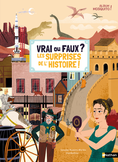 Vrai ou Faux ? Les surprises de l’Histoire !