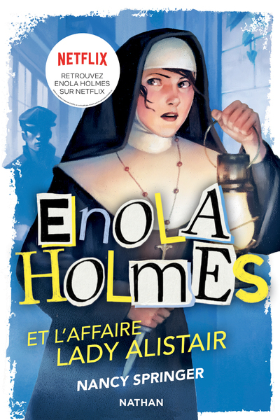 Les enquêtes d’Enola Holmes, tome 2 : L’affaire Lady Alistair