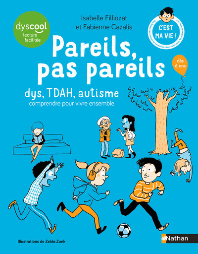 Pareils, pas pareils – dys, TDAH, autisme comprendre pour vivre ensemble