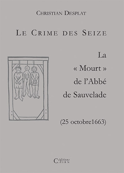 Le crime des seize – la mort de l’abbé de Sauvelade