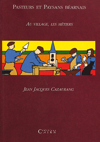 Pasteurs et paysans béarnais – au village, les métiers