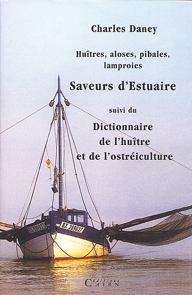 Huîtres, aloses, pibales, lamproies – saveurs d’estuaires