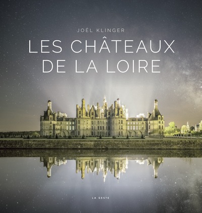 CHATEAUX DE LA LOIRE – COLL. PANORAMA (GESTE) REEDITION