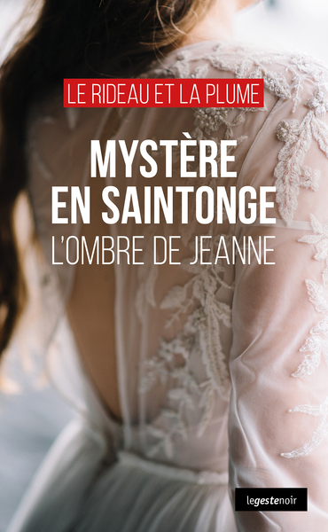 MYSTERE EN SAINTONGE – L’OMBRE DE JEANNE  (COLL. GESTE NOIR)