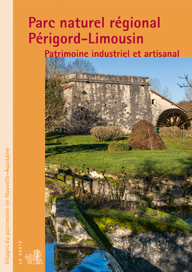 PARC NATUREL REGIONAL PERIGORD-LIMOUSIN (GESTE) – PATRIMOINE INDUSTRIEL ET ARTIS