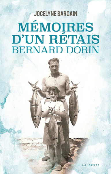 MEMOIRES D’UN RETAIS (GESTE) – BERNARD DORIN