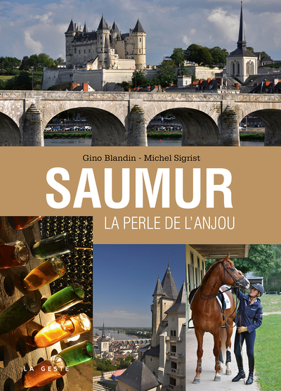SAUMUR LA PERLE D’ANJOU (GESTE) (COLL. BEAU PETIT PAYS ) REEDITION