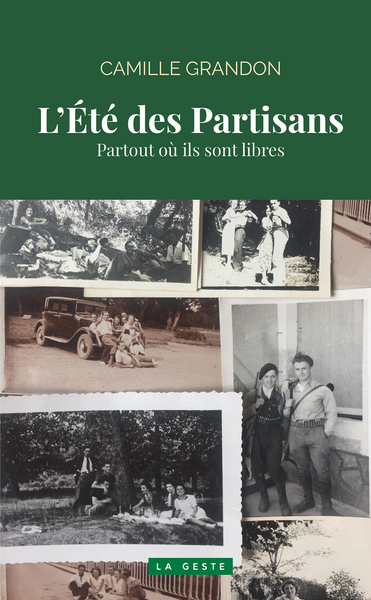 ETE DES PARTISANS (GESTE – POCHE) – PARTOUT OU ILS SONT LIBRES