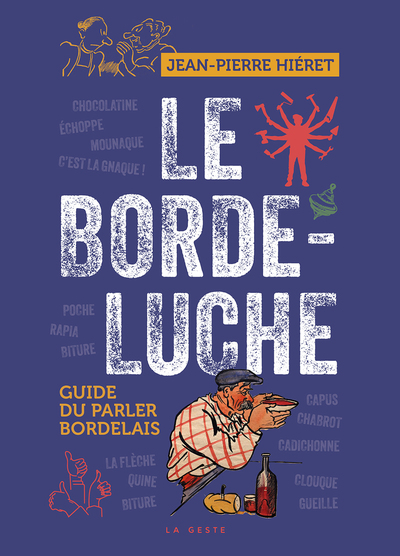 BORDELUCHE – GUIDE DU PARLER BORDELAIS