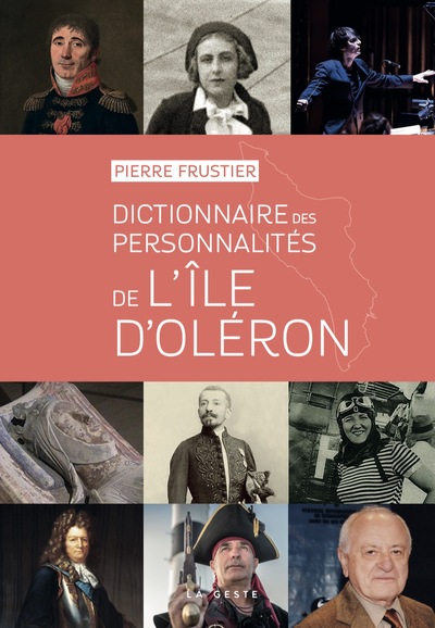 DICTIONNAIRE DES PERSONNALITES D’OLERON (GESTE)
