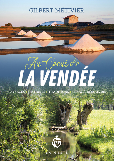 AU COEUR DE LA VENDEE (GESTE) (COLL. BEAU PETIT PAYS )