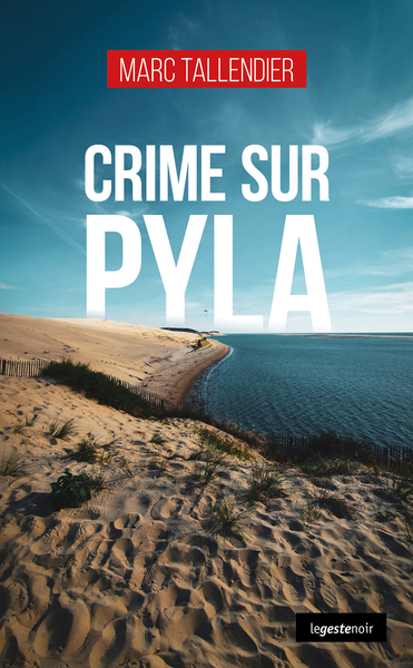 CRIME SUR PYLA (GESTE) (COLL. GESTE NOIR)