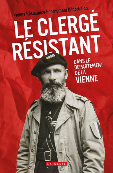 CLERGE RESISTANT  (GESTE) – DANS LE DEPARTEMENT DE LA VIENNE (COLL. HISTOIRE et; R
