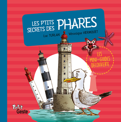 P’TITS SECRETS DES PHARES (GESTE – NE)
