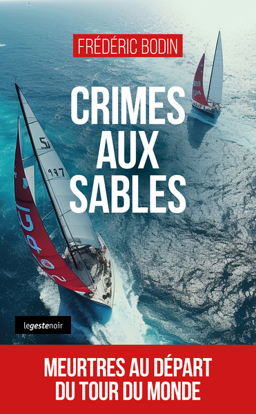 CRIMES AUX SABLES – MEURTRES AU DEPART DU TOUR DU MONDE (COLL. GESTE NOIR)