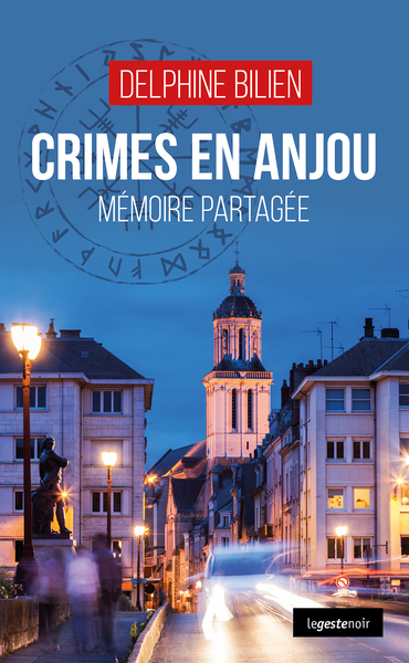 CRIMES EN ANJOU (GESTE) – MEMOIRE PARTAGEE (COLL. GESTE NOIR)