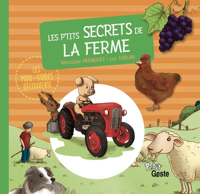 P’TITS SECRETS DE LA FERME (MINI-GUIDE DECOUVERTE) REEDITION