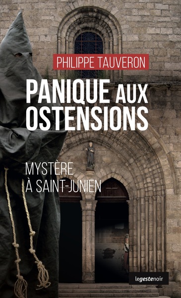 PANIQUE AUX OSTENSIONS  (GESTE) – MYSTERE À SAINT-JUNIEN  (COLL. GESTE NOIR)