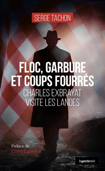 FLOC GARBURE ET COUPS FOURRES  (GESTE) – CHARLES EXBRAYAT VISITE LES LANDES (COL