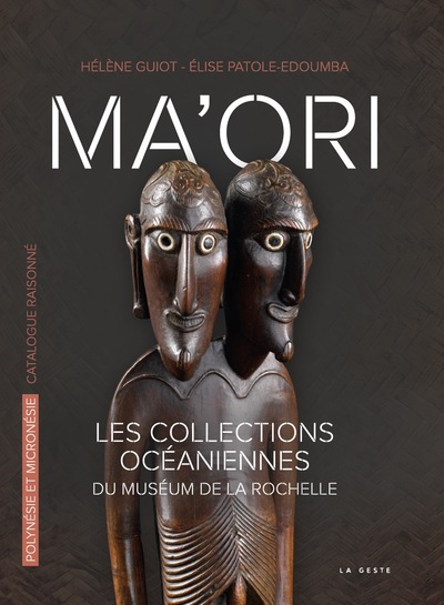 MA’ORI – LES COLLECTIONS OCÉANIENNES DU MUSÉUM DE LA ROCHELLE