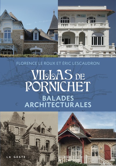 VILLAS DE PORNICHET (GESTE) –  BALADES ARCHITECTURALES  (COLL. BEAU PETIT PAYS )