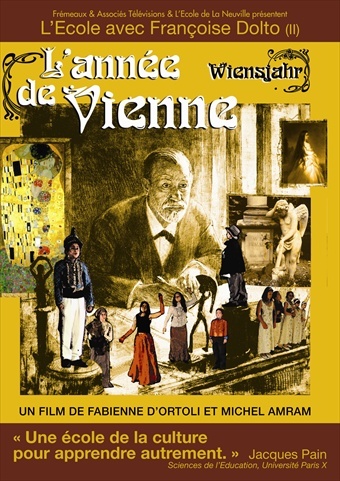 L ANNEE DE VIENNE L ECOLE AVEC FRANCOISE DOLTO 2 UN FILM DE FABIENNE D ORTOLI ET MICHEL AMRAM DVD
