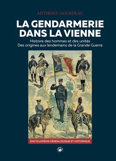 GENDARMERIE DANS LA VIENNE (CDL) – HISTOIRE DES HOMMES ET DES UNITES