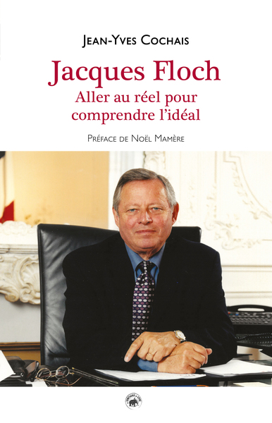 JACQUES FLOCH  – ALLER AU REEL POUR COMPRENDRE L’IDEAL