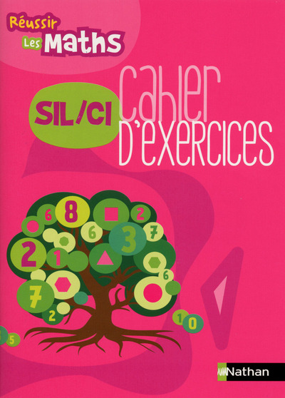 Réussir les Maths SIL/CI Cahier d’exercices